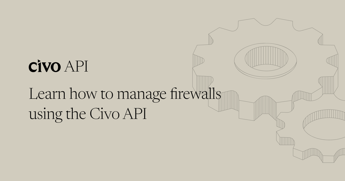 Firewall - Cloud API Documentation - Civo.com