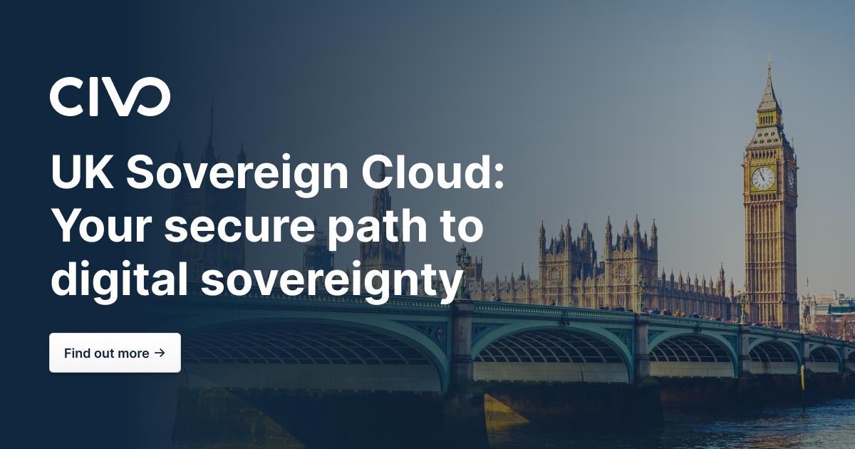 Secure UK Sovereign Cloud Platform - Civo.com